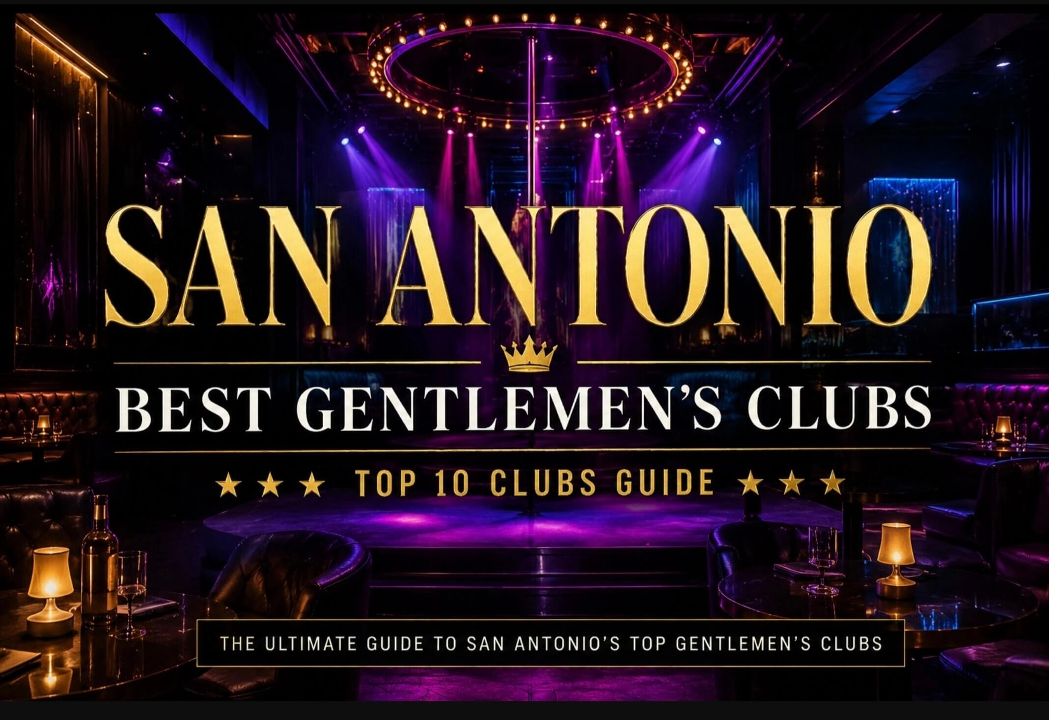 The 10 Best Gentlemen's Clubs in San Antonio: Complete Insider Guide
