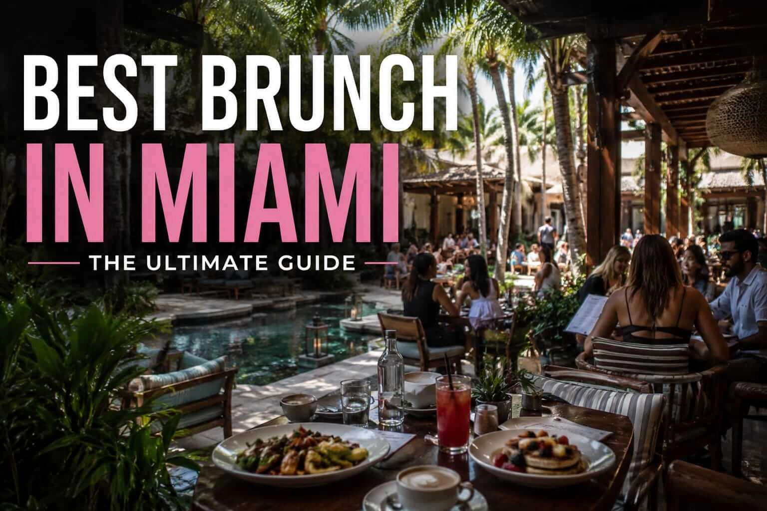 Best Brunch in Miami: The Definitive Guide to Luxury Buffets, Bottomless Mimosas and the City's Most Iconic Weekend Dining