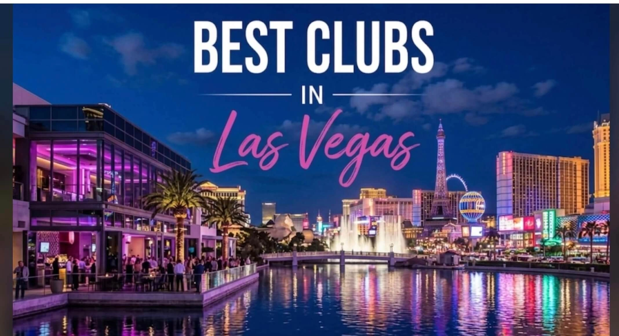 Best Nightclubs in Las Vegas: The Definitive Guide  to the Strip's Most Iconic Mega-Clubs