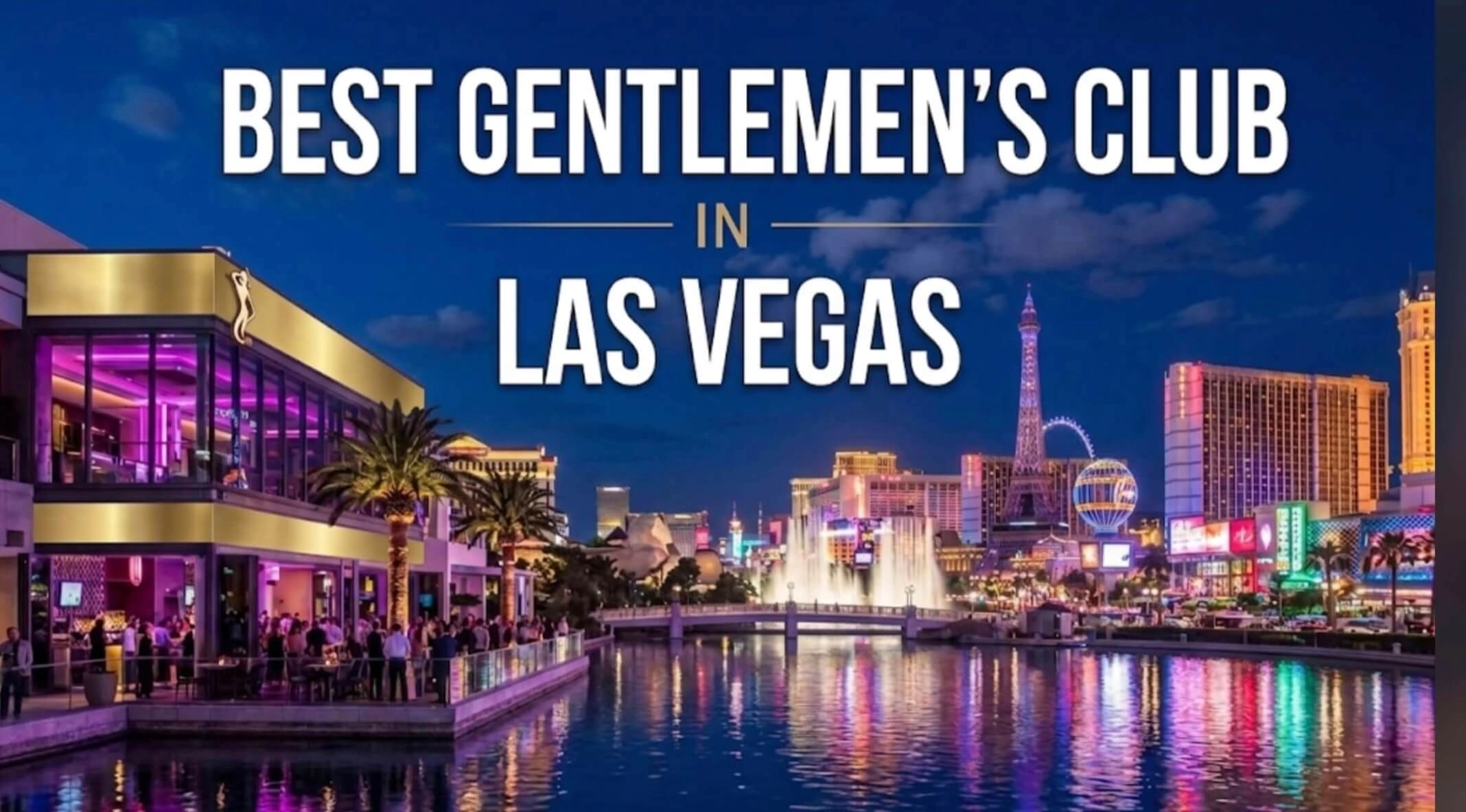 Best Gentlemen's Clubs in Las Vegas: The Definitive Guide  to the Strip's Most Famous Adult Entertainment Venues