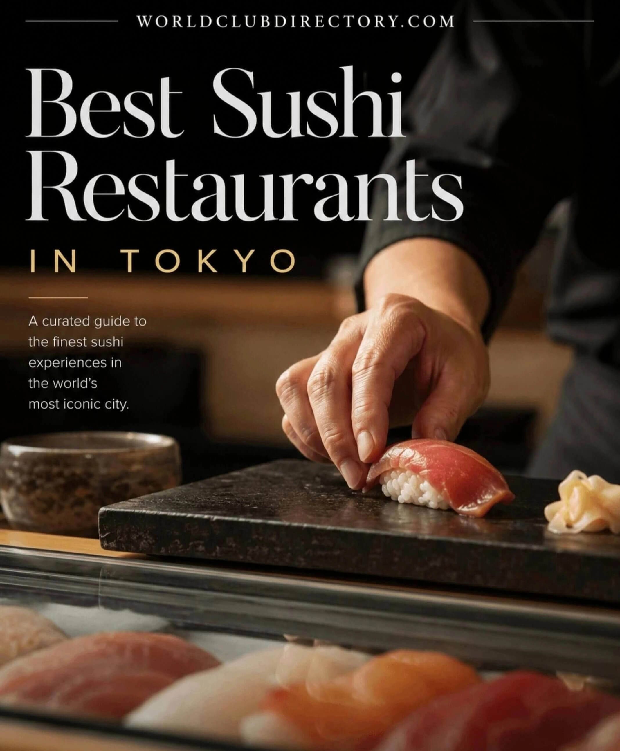 Best Sushi Restaurants in Tokyo: The Definitive Guide to Omakase Masters, Michelin Stars and Edomae Tradition