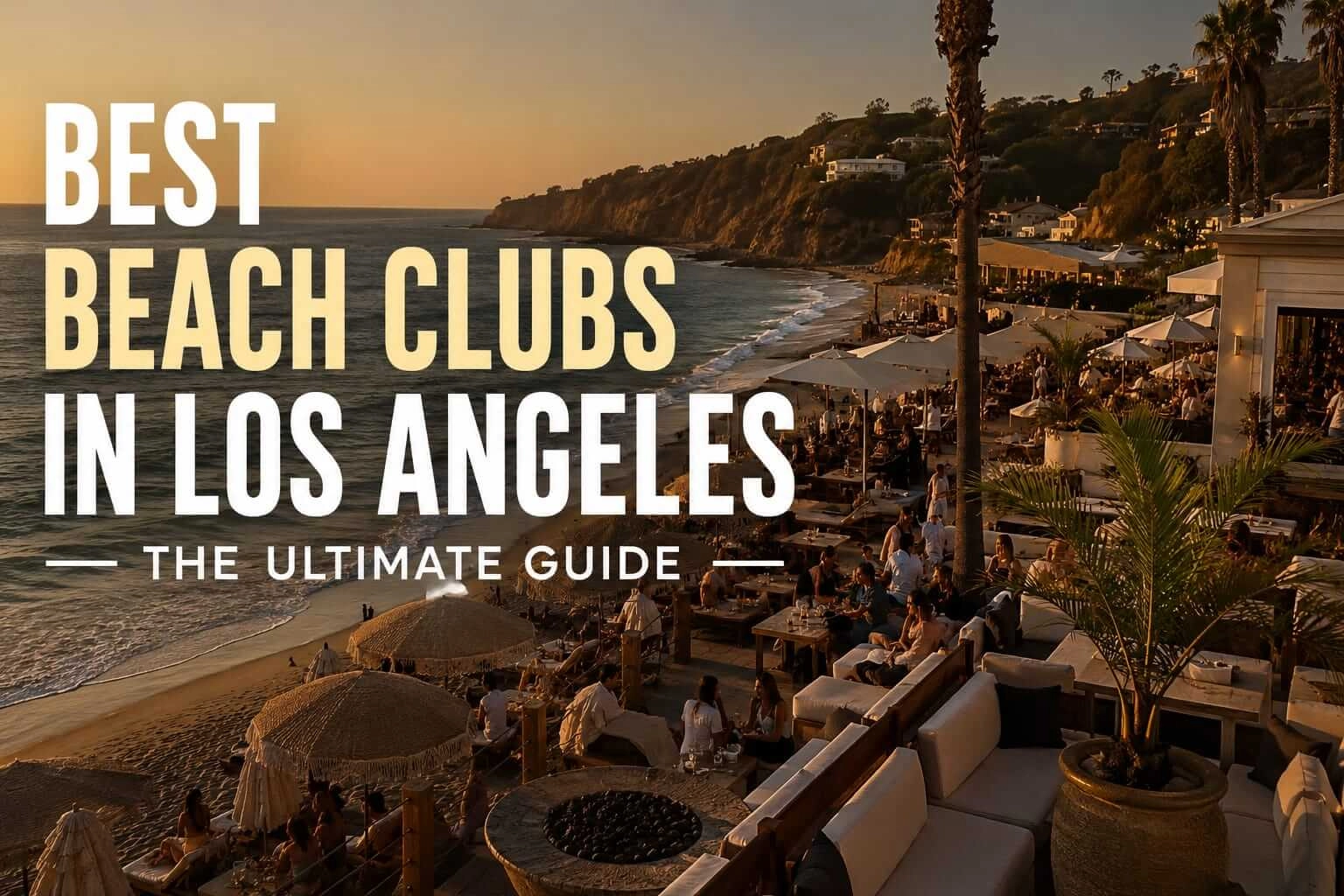 Best Beach Clubs in Los Angeles: The Definitive Guide to Malibu's Sand-Side Luxury